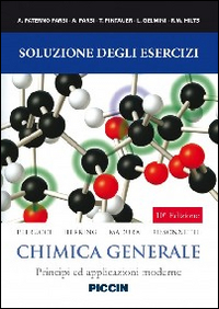 Chimica generale. Soluzione degli esercizi. Principi e applicazioni moderne