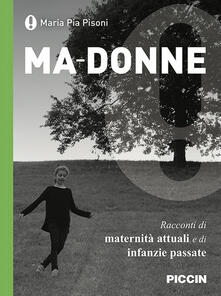 Ma-donne. Racconti di maternità attuali e di infanzie passate.pdf