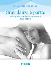 Libro Gravidanza e parto. Tutto quello che la futura mamma deve sapere Claudio Crescini
