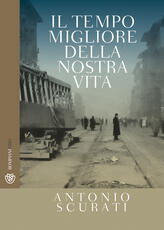 Libro Il tempo migliore della nostra vita Antonio Scurati