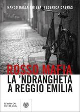 Libro Rosso mafia. La 'ndrangheta a Reggio Emilia Nando Dalla Chiesa Federica Cabras