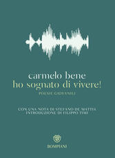 Libro Ho sognato di vivere! Poesie giovanili Carmelo Bene