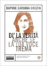Libro Dì la verità anche se la tua voce trema Daphne Caruana Galizia
