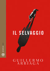 Libro Il selvaggio Guillermo Arriaga