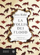 Libro La follia dei Flood Jess Kidd