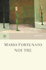 Libro Noi tre Mario Fortunato