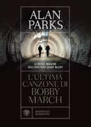 Libro L' ultima canzone di Bobby March Alan Parks