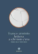 Libro Lettera a chi non c'era. Parola dalle terre mosse Franco Arminio