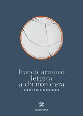 Libro Lettera a chi non c'era. Parola dalle terre mosse Franco Arminio