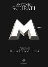 Libro M. L'uomo della provvidenza Antonio Scurati
