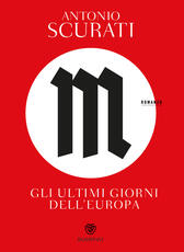 Libro M. Gli ultimi giorni dell'Europa Antonio Scurati