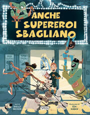 Libro Anche i supereroi sbagliano. Ediz. a colori Shelly Becker