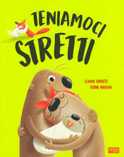 Libro Teniamoci stretti. Ediz. a colori Diana Nikolova Claudio Gobbetti