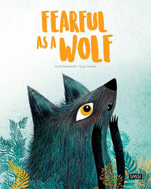 Fearful as a wolf. Ediz. a colori.pdf