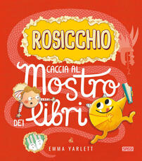 Libro Rosicchio. Caccia al mostro dei libri. Ediz. a colori Emma Yarlett
