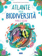 Libro Atlante della biodiversità. Mari e oceani. Ediz. a colori Emanuela Durand Leonora Camusso