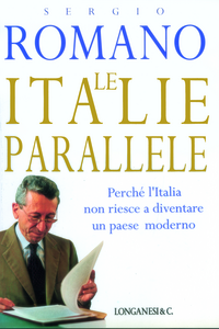 Le italie parallele. Perché l'Italia non riesce a diventare un paese moderno