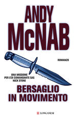 Libro Bersaglio in movimento. Un'avventura di Nick Stone Andy McNab
