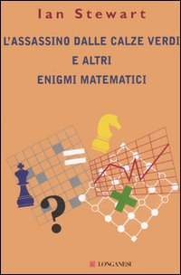 L' assassino dalle calze verdi e altri enigmi matematici