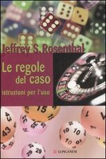 Libro Le regole del caso: istruzioni per l'uso Jeffrey S. Rosenthal