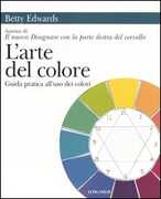 Libro L'arte del colore. Guida pratica all'uso dei colori Betty Edwards