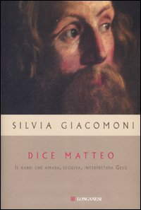 Dice Matteo. Il rabbi che amava, seguiva, interpretava Gesù