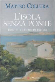 L isola senza ponte. Uomini e storie di Sicilia.pdf