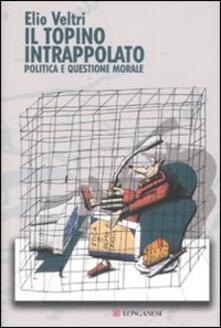 Il topino intrappolato. Politica e questione morale.pdf