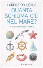 Libro Quanta schiuma c'è nel mare? Un libro di curiosità marine Lorenz Schröter
