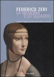 La memoria e lo sguardo. I quadri, i luoghi, gli amici, gli incontri, le passioni.pdf