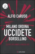 Libro Milano ordina uccidete Borsellino Alfio Caruso