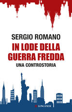 Libro In lode della guerra fredda. Una controstoria Sergio Romano