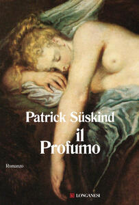Il profumo - Giovanna Agabio,Patrick Süskind - ebook