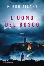 Libro L' uomo del bosco Mirko Zilahy