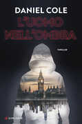 Libro L' uomo nell'ombra Daniel Cole