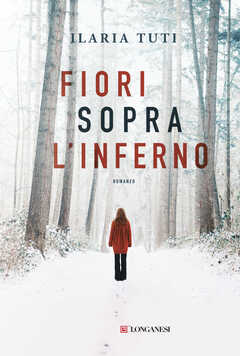 Libro Fiori sopra l'inferno Ilaria Tuti