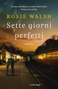 Sette giorni perfetti - Rosie Walsh - copertina