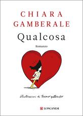 Libro Qualcosa Chiara Gamberale