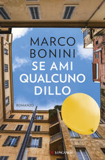 Libro Se ami qualcuno dillo Marco Bonini