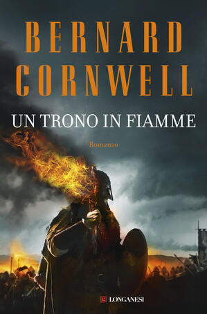 Bernard Cornwell - Un trono in fiamme (2019)