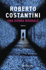 Libro Una donna normale Roberto Costantini