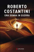 Libro Una donna in guerra Roberto Costantini