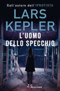 Libro L' uomo dello specchio Lars Kepler