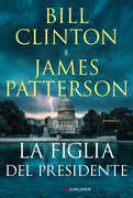 Libro La figlia del presidente Bill Clinton James Patterson