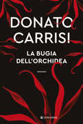 Libro La bugia dell'orchidea Donato Carrisi