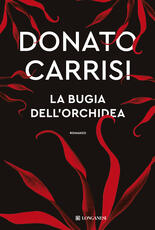 Libro La bugia dell'orchidea Donato Carrisi