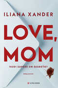 Libro Love, mom. Vuoi sapere un segreto? Ediz. italiana Iliana Xander