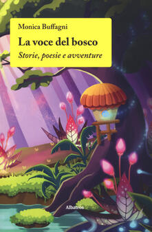 La voce del bosco. Storie, poesie e avventure.pdf