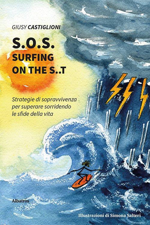Image of S.O.S. surfing on the S..T. Strategie di sopravvivenza per superare sorridendo le sfide della vita