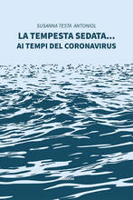 Libro La tempesta sedata... ai tempi del coronavirus Susanna Testa Antoniol